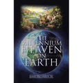 The Millennium Heaven on Earth