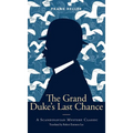 The Grand Duke's Last Chance: A Scandinavian Mystery Classic
