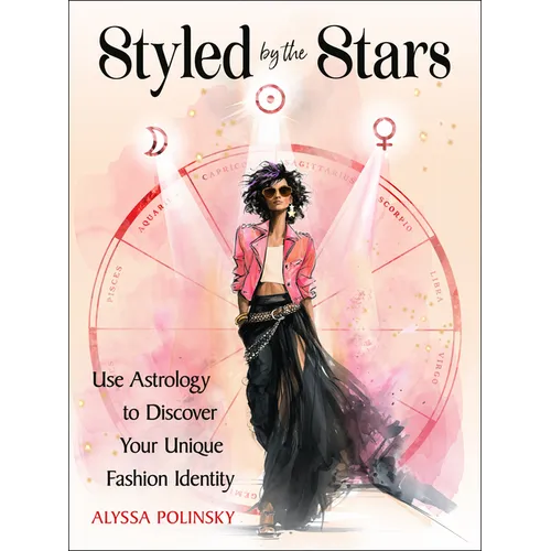 Styled by the Stars: Use Astrology to Discover Your Unique Fashion Identity