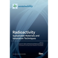 Radioactivity: Sustainable Materials and Innovative Techniques