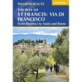 The Way of St Francis: Via Di Francesco: From Florence to Assisi and Rome