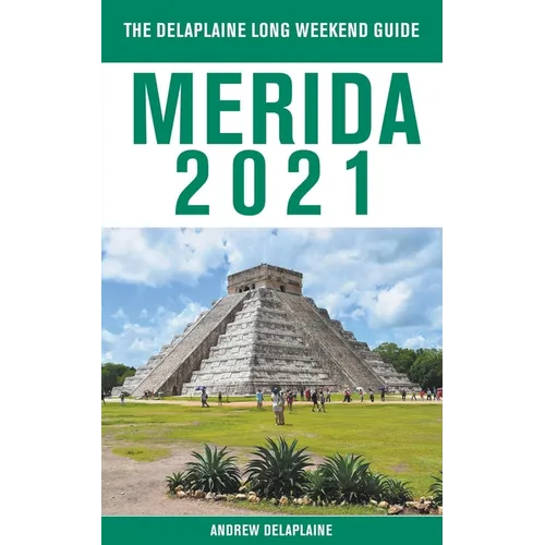 Merida - The Delaplaine 2021 Long Weekend Guide
