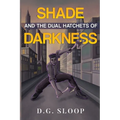 Shade and the Dual Hatchets of Darkness