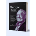 George Soros The Most Powerful Man On Earth: The Maverick Philanthropist and Financial Maestro"From Surviving the Holocaust to Reshaping Global Financ