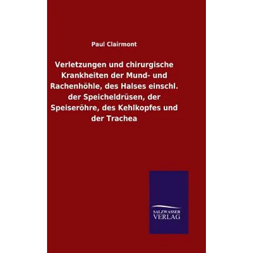 Verletzungen und chirurgische Krankheiten der Mund- und Rachenhöhle, des Halses einschl. der Speicheldrüsen, der Speiseröhre, des Kehlkopfes und der T - Hardcover