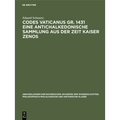 Codes Vaticanus Gr. 1431 Eine Antichalkedonische Sammlung Aus Der Zeit Kaiser Zenos: Vorgetragen in Der Sitzung Von 6. März 1926