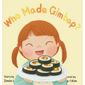 Who Made Gimbap?: Little Chef, Big Heart