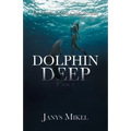Dolphin Dome Chronicles: Dolphin Deep Book 1