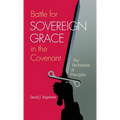 Battle for Sovereign Grace in the Covenant: The Declaration of Principles