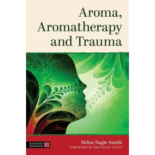 Aroma, Aromatherapy and Trauma - Paperback