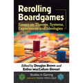 Rerolling Boardgames: Essays on Themes, Systems, Experiences and Ideologies