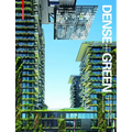 Dense + Green: Innovative Building Types for Sustainable Urban Architecture