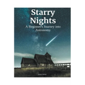 Starry Nights: A Beginner's Journey Into Astronomy