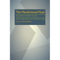The Metafictional Muse: The Works of Robert Coover, Donald Barthelme, and William H. Gass