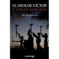 El Dios de Victor: y otras herejias