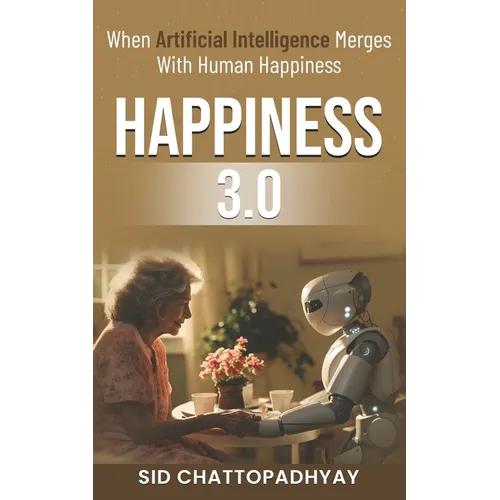 Happiness 3.0: when Artificial Intelligence merges with Human Happiness