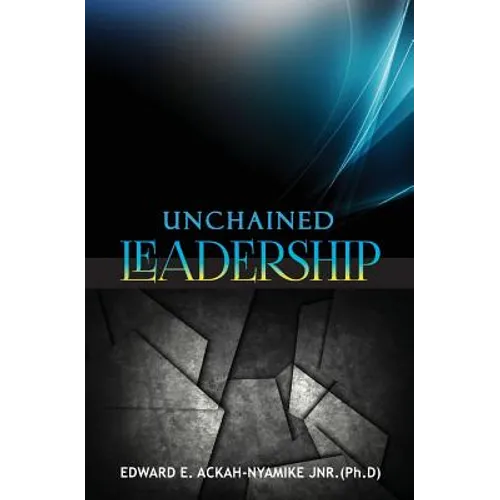 Unchained Leadership
