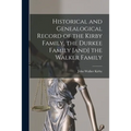 Historical and Genealogical Record of the Kirby Family, the Durkee Family [and] the Walker Family