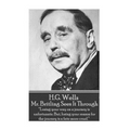 H.G. Wells - Mr. Britling Sees It Through: "Losing your way on a journey is unfortunate. But, losing your reason for the journey is a fate more cruel.