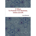 31 Ways To Promote Your Business, Online and Off.