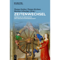 Zeitenwechsel: Umbrüche in Geschichte Und Geschichtswissenschaft Festschrift Für Christine Roll Zum 65. Geburtstag