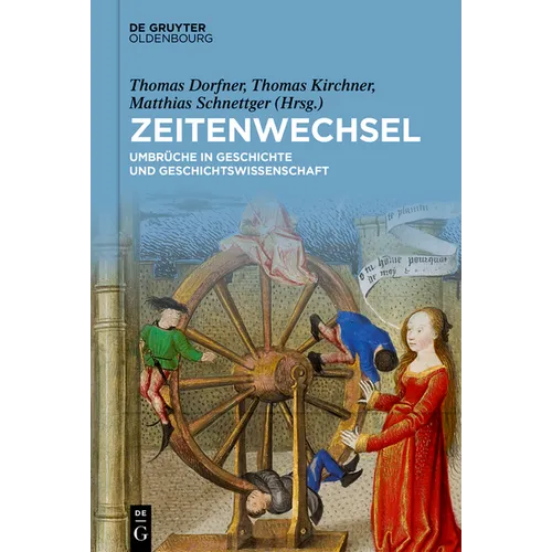 Zeitenwechsel: Umbrüche in Geschichte Und Geschichtswissenschaft Festschrift Für Christine Roll Zum 65. Geburtstag