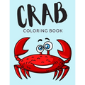 Crab Coloring Book: Crab Coloring Pages, Over 30 Pages to Color, Cute Hermit Crabs Colouring Pages for Boys, Girls, and Kids of ages 4-8 and up -