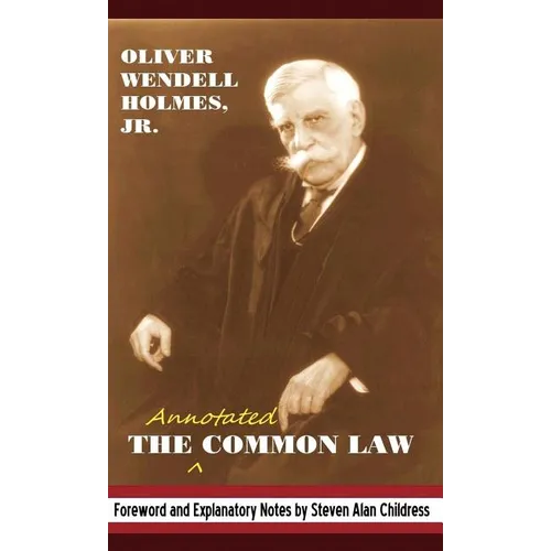 The Annotated Common Law: With 2010 Foreword and Explanatory Notes