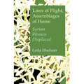 Lines of Flight, Assemblages of Home: Syrian Women Displaced