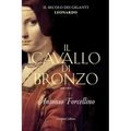 Il cavallo di bronzo. L'avventura di Leonardo.