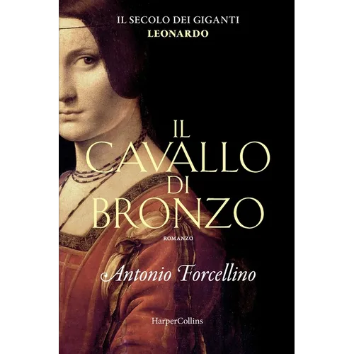 Il cavallo di bronzo. L'avventura di Leonardo.