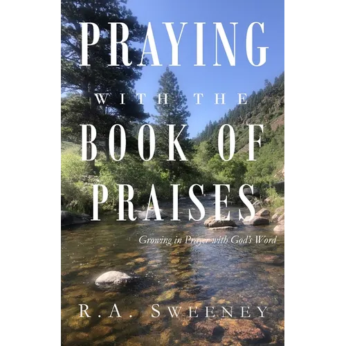 Praying with the Books of Praises: Growing in Prayer with God's Word