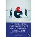 The Origins and Evolution of Consumer Capitalism: A Veblenian-Keynesian Perspective