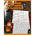 Halloween Brain Teasers For Clever Kids: Halloween Cryptogram, Word Search & Scramble, Hangman, Tic Tac Toe, Maze Puzzles, Mind & Logic Games With Pic