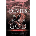 Devils in the House of God: Based on Real Events