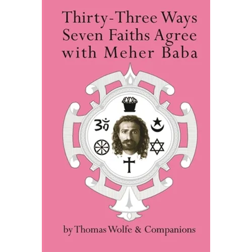 Thirty Three Ways Seven Faiths Agree with Meher Baba