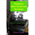 Ordinary after Pentecost Sermons: From the Untrained Mind