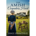 The Amish Carpenter's Heart - An Amish Romance