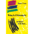 Writing as a Performing Art: on taking it to the house ...