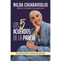 Los 5 Acuerdos de la Pareja: Una Relación Plena Es Mucho Más Que Amor / The 5 Agreements of the Couple: A Fulfilling Relationship Is Much More Than Lo