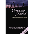 Galilean Journey: The Mexican-American Promise