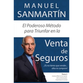 El Poderoso Método para Triunfar en la Venta de Seguros: Cómo influir en la mente de tu cliente para maximizar la venta