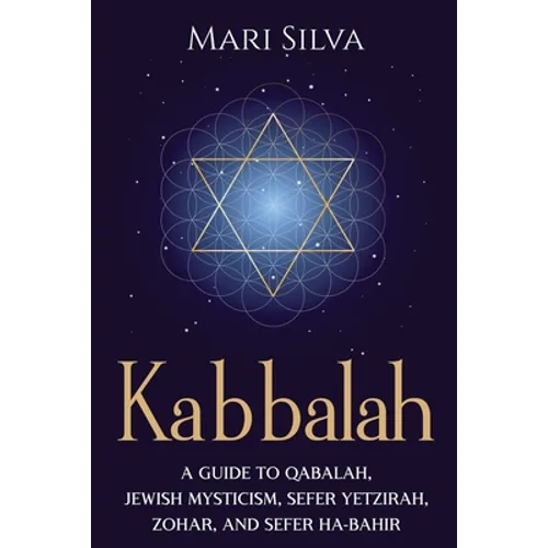 Kabbalah: A Guide to Qabalah, Jewish Mysticism, Sefer Yetzirah, Zohar, and Sefer Ha-Bahir