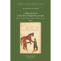 L'Epitome de la Collection d'Hippiatrie Grecque: Histoire Du Texte, Edition Critique, Traduction Et Notes