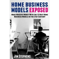 Home Business Models Exposed: Make Massive Money With the 12 Best Home Business Models in the 21st Century