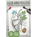 Gallbladder Wellness: The Ultimate Guide to Eliminating Gallbladder Pain, Managing Gallstones, Inflammation, Biliary Colic Attacks, Sludge,