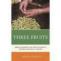 Three Fruits: Nepali Ayurvedic Doctors on Health, Nature, and Social Change