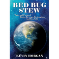 Bed Bug Stew: Tales and Poems of Roots, Revenge, Redemption and Baseball.