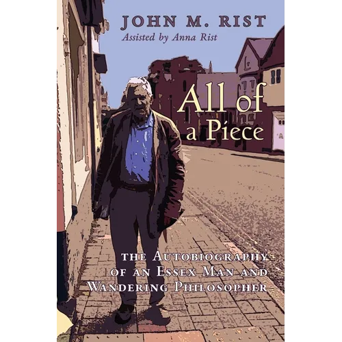 All of a Piece: The Autobiography of an Essex Man and Wandering Philosopher