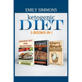 Ketogenic Diet 3 BOOKS IN 1: The Complete Healthy And Delicious Recipes Cookbook Box Set